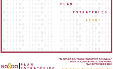  'El futuro del tejido productivo de Sevilla. Logística aeroespacial e industria. Plan Estratégico Sevilla 2030'